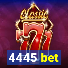 4445 bet